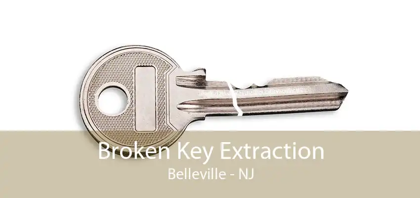 Broken Key Extraction Belleville - NJ