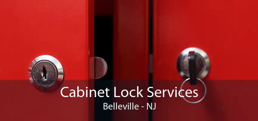 Cabinet Lock Services Belleville - NJ