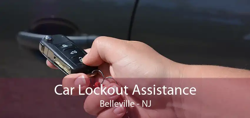 Car Lockout Assistance Belleville - NJ