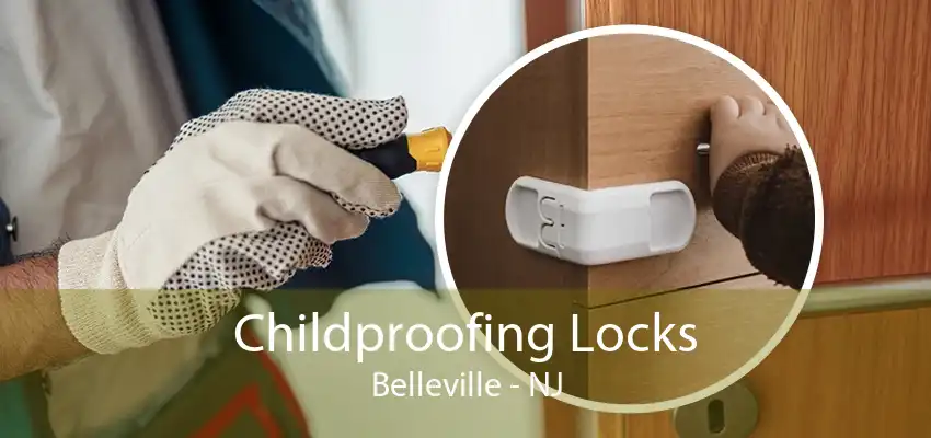 Childproofing Locks Belleville - NJ