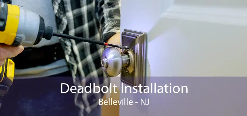 Deadbolt Installation Belleville - NJ