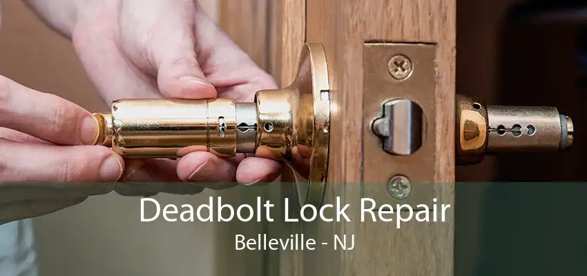 Deadbolt Lock Repair Belleville - NJ