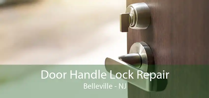 Door Handle Lock Repair Belleville - NJ