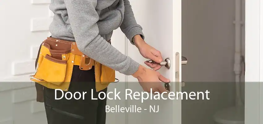 Door Lock Replacement Belleville - NJ