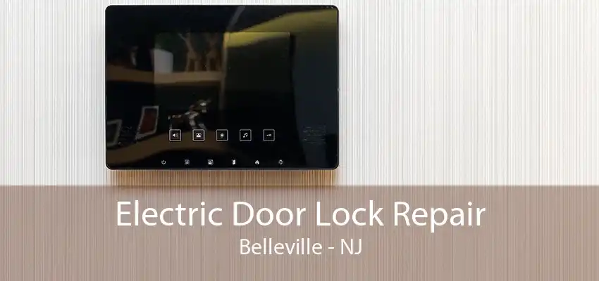 Electric Door Lock Repair Belleville - NJ