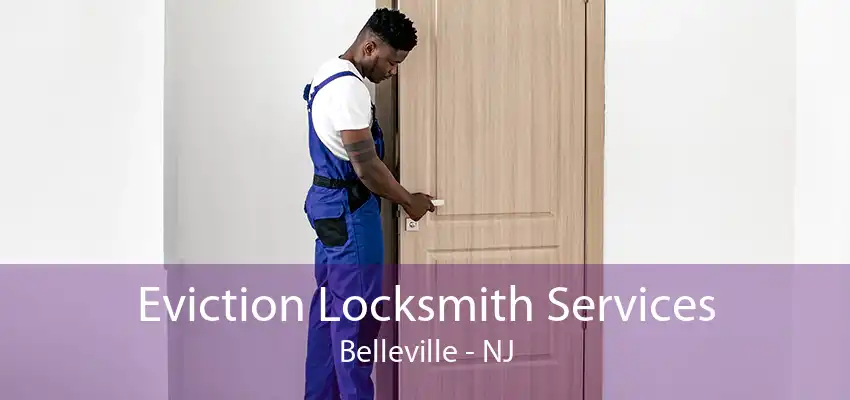 Eviction Locksmith Services Belleville - NJ