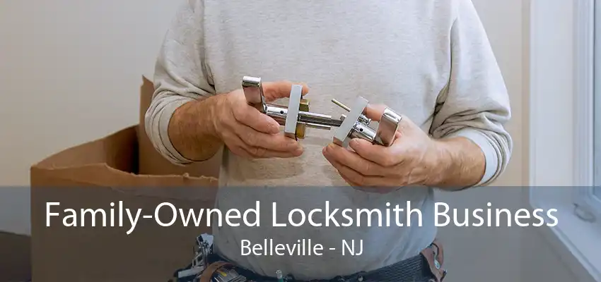 Family-Owned Locksmith Business Belleville - NJ