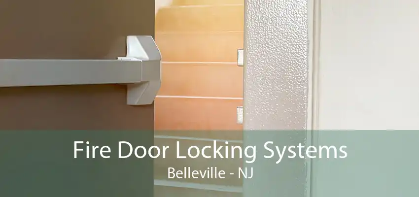 Fire Door Locking Systems Belleville - NJ