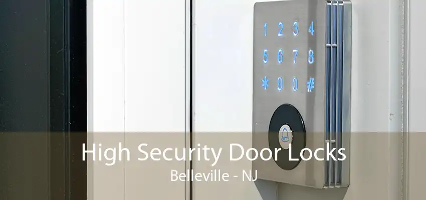 High Security Door Locks Belleville - NJ