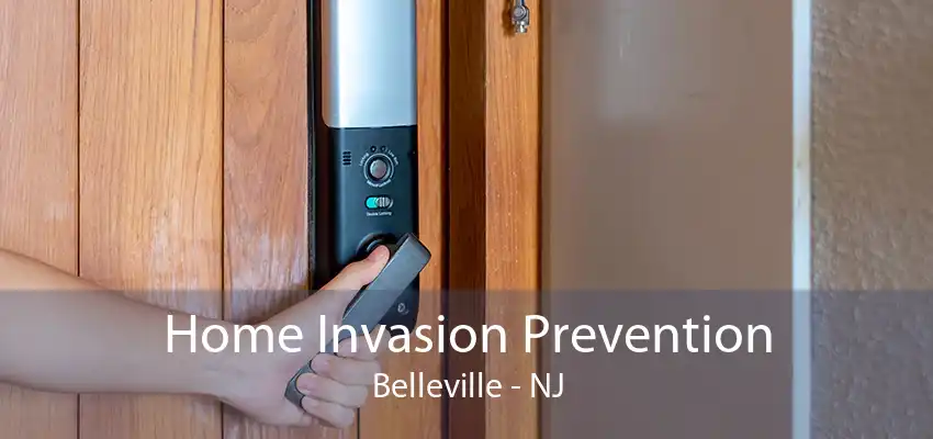 Home Invasion Prevention Belleville - NJ