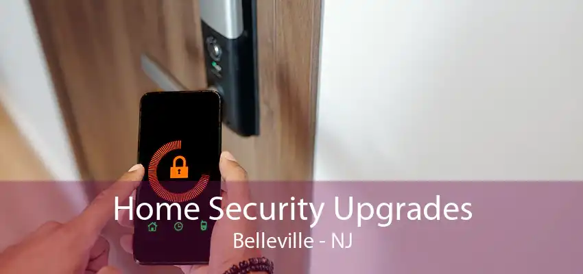 Home Security Upgrades Belleville - NJ