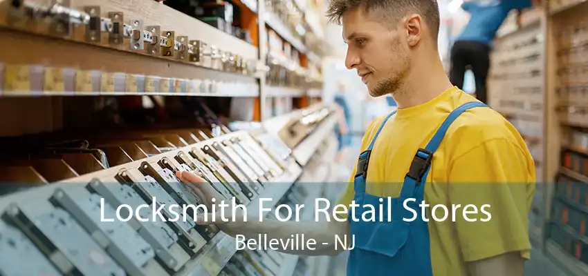 Locksmith For Retail Stores Belleville - NJ