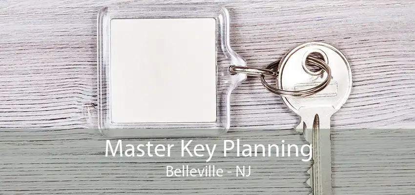 Master Key Planning Belleville - NJ