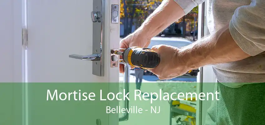 Mortise Lock Replacement Belleville - NJ