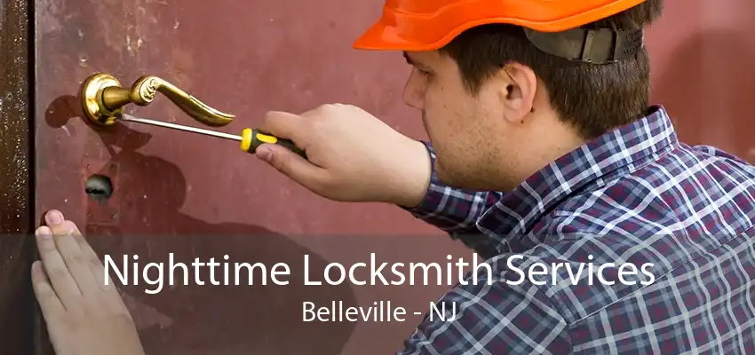 Nighttime Locksmith Services Belleville - NJ