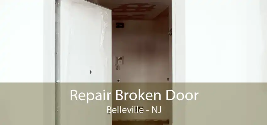 Repair Broken Door Belleville - NJ