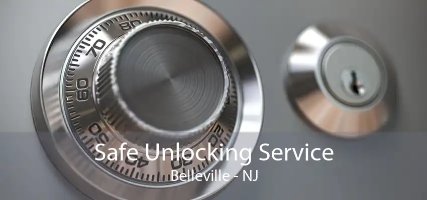 Safe Unlocking Service Belleville - NJ